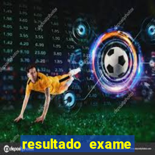 resultado exame eliel figueiredo